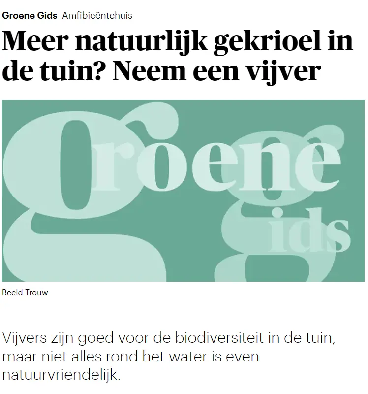 Artikel in Trouw: Meer natuurlijk gekrioel in de tuin? Neem een vijver